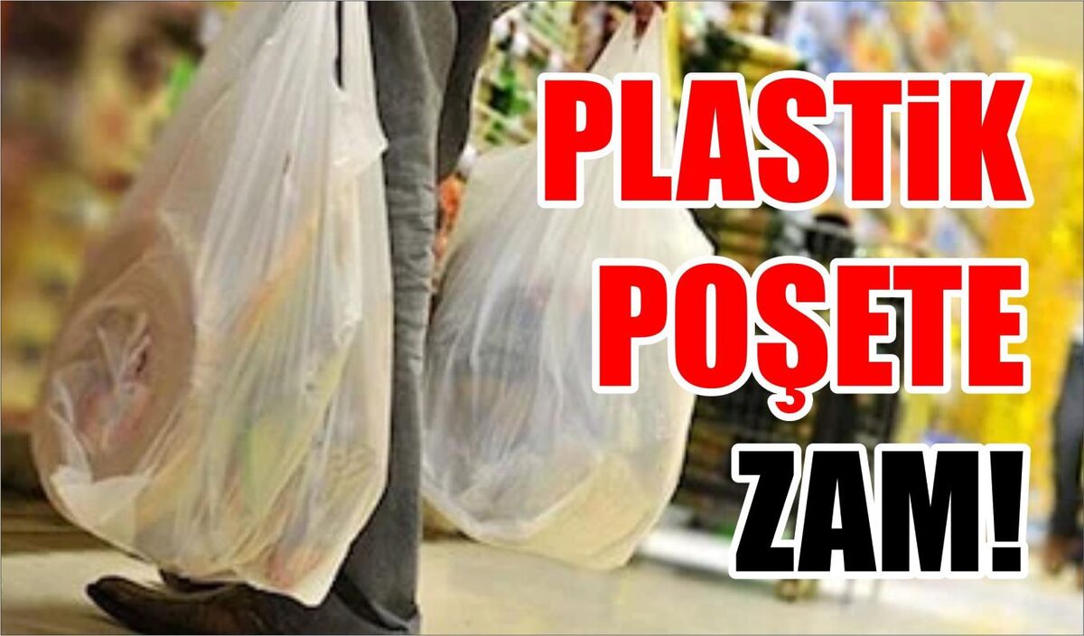 PLASTİK POŞETE ZAM!