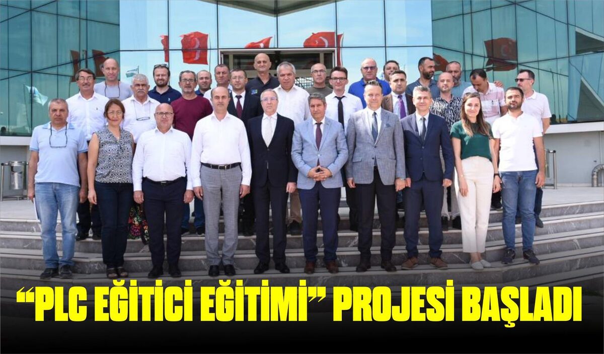 “PLC EĞİTİCİ EĞİTİMİ” PROJESİ BAŞLADI