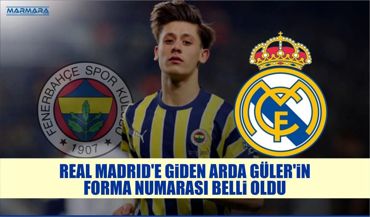 REAL MADRİD’E GİDEN ARDA GÜLER’İN FORMA NUMARASI BELLİ OLDU