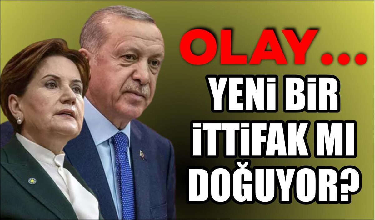 RECEP TAYİP ERDOĞAN VE MERAL AKŞENER İTTİFAK MI YAPACAK?