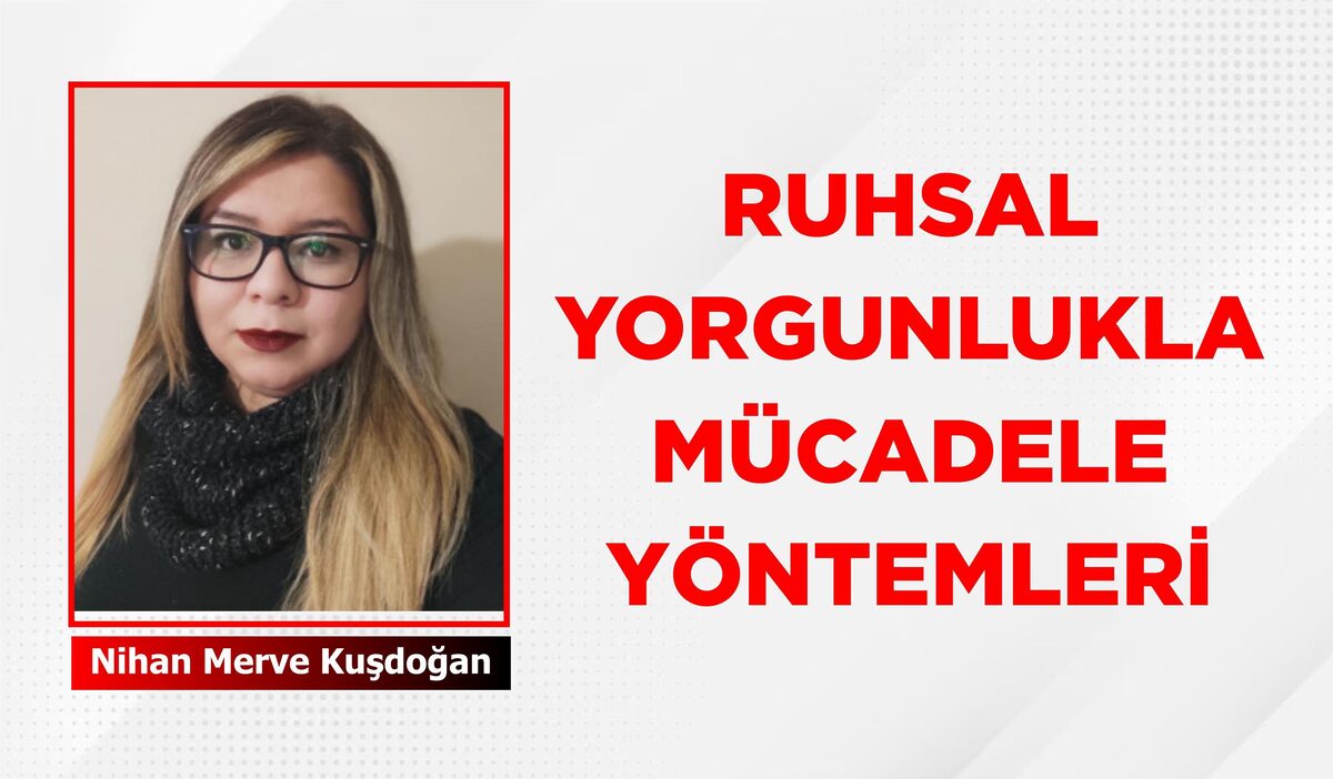 RUHSAL YORGUNLUKLA MÜCADELE YÖNTEMLERİ