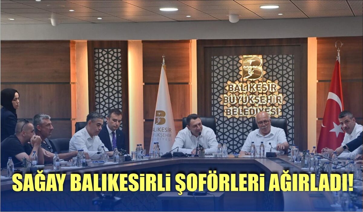 SAĞAY BALIKESİRLİ ŞOFÖRLERİ AĞIRLADI!