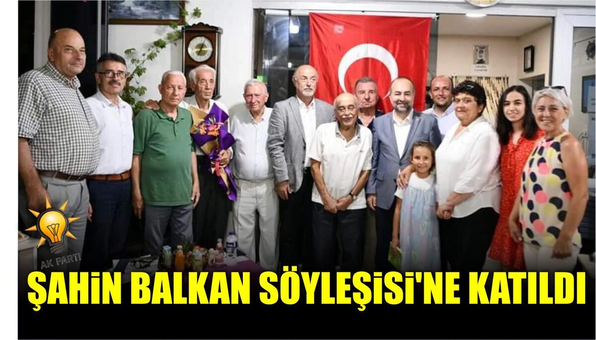 ŞAHİN BALKAN SÖYLEŞİSİ’NE KATILDI