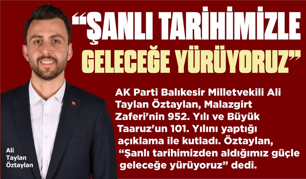 “ŞANLI TARİHİMİZLE GELECEĞE YÜRÜYORUZ”