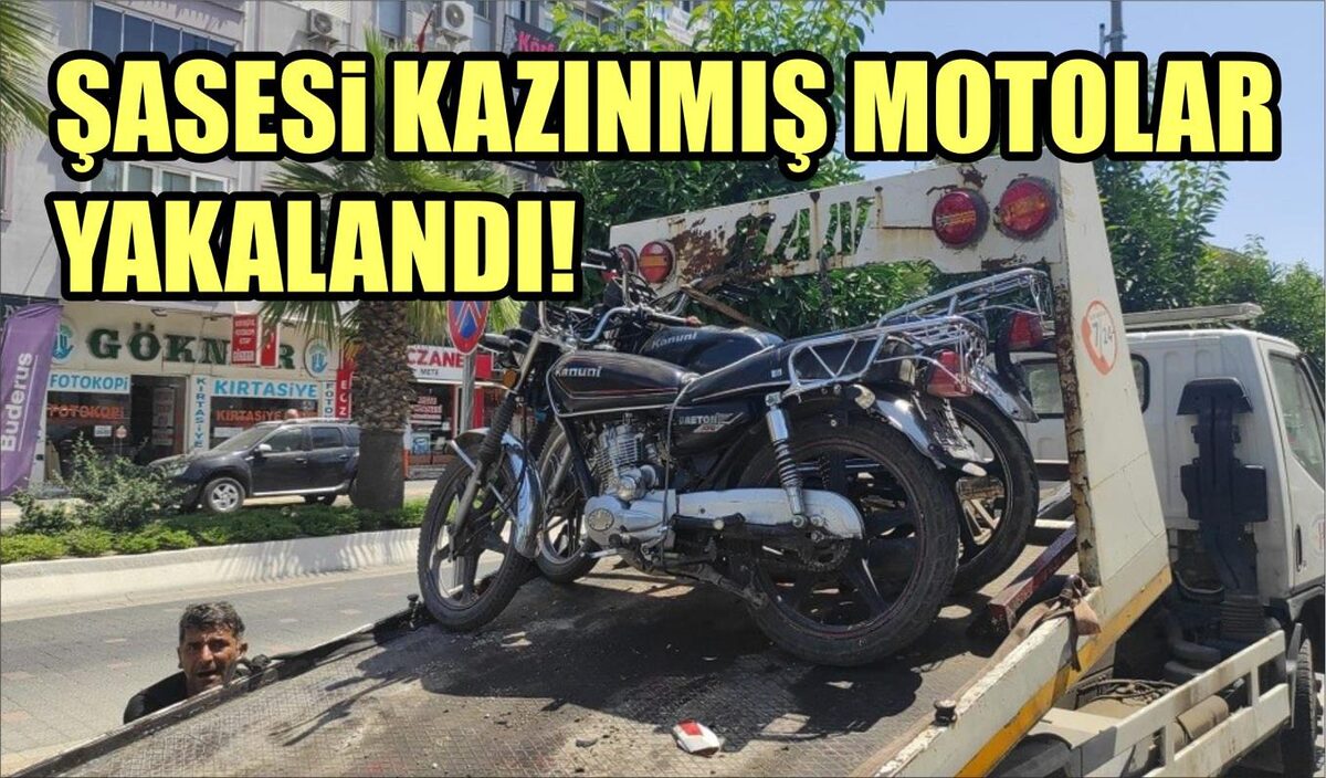 ŞASESİ KAZINMIŞ MOTOLAR YAKALANDI!