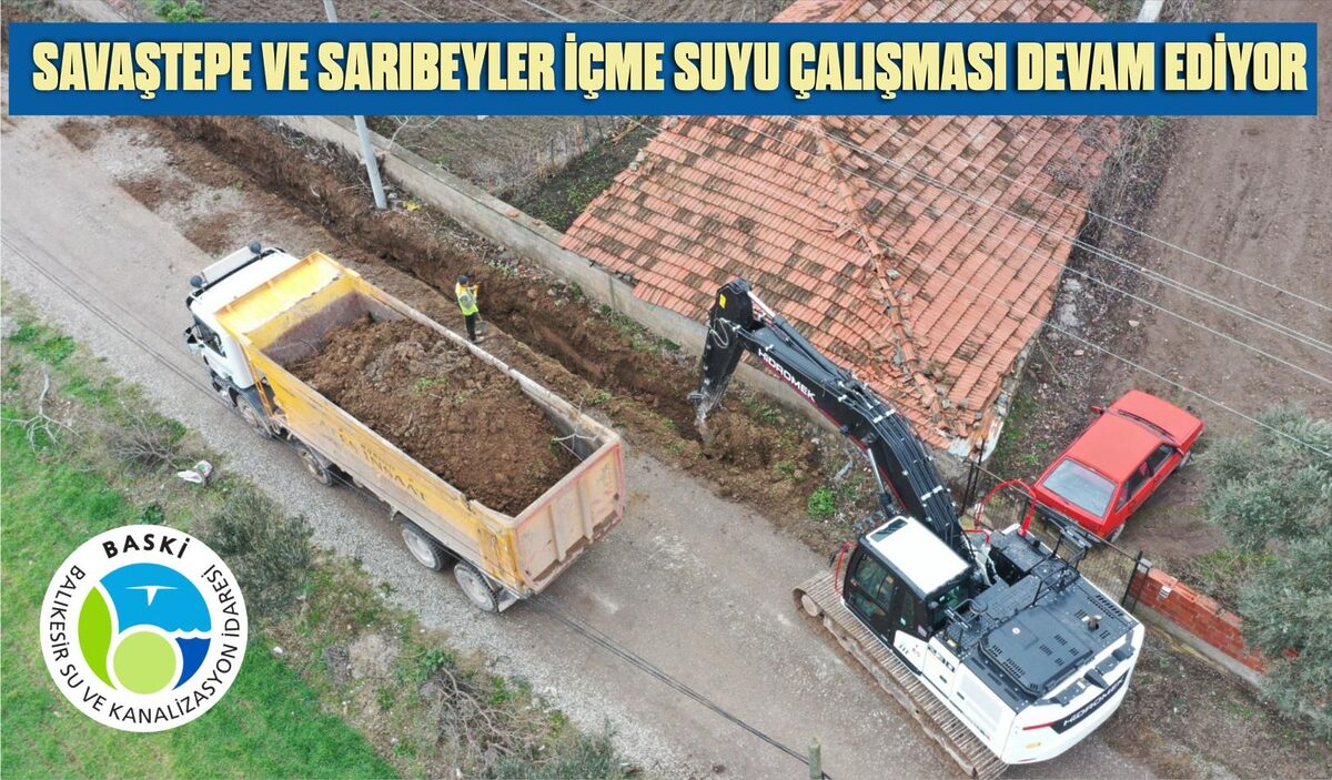 SAVAŞTEPE VE SARIBEYLER İÇME SUYU ÇALIŞMASI DEVAM EDİYOR