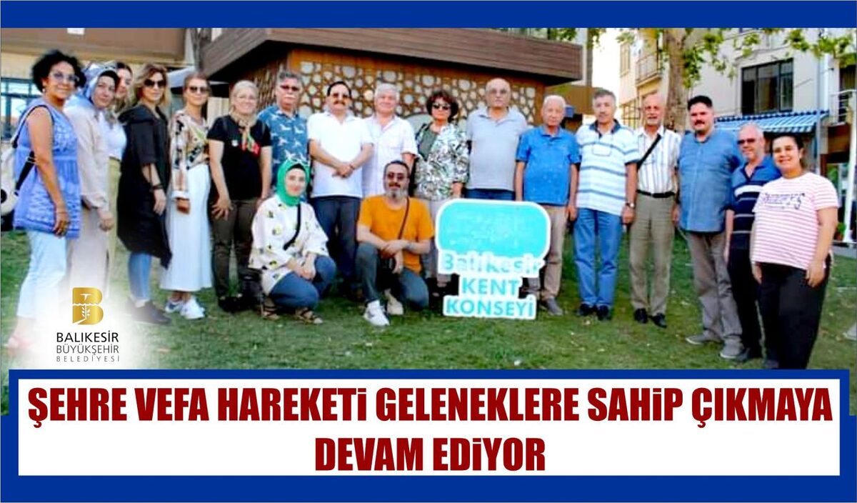 ŞEHRE VEFA HAREKETİ GELENEKLERE SAHİP ÇIKMAYA DEVAM EDİYOR