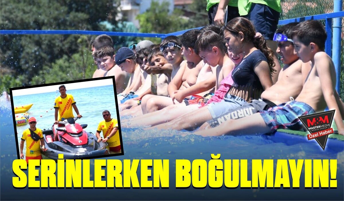 SERİNLERKEN BOĞULMAYIN!