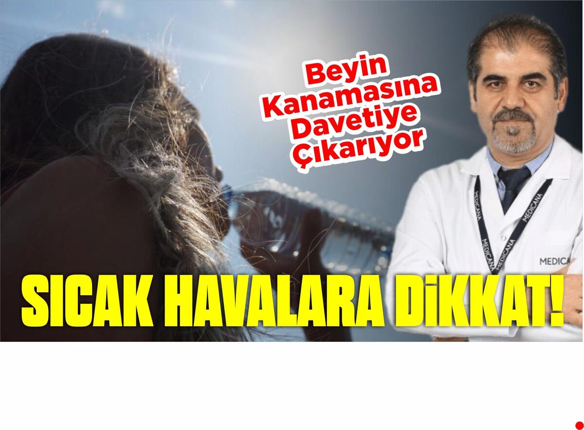 SICAK HAVALARA DİKKAT!