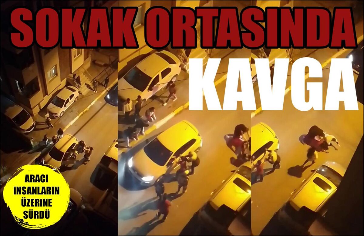 SOKAK ORTASINDA KAVGA