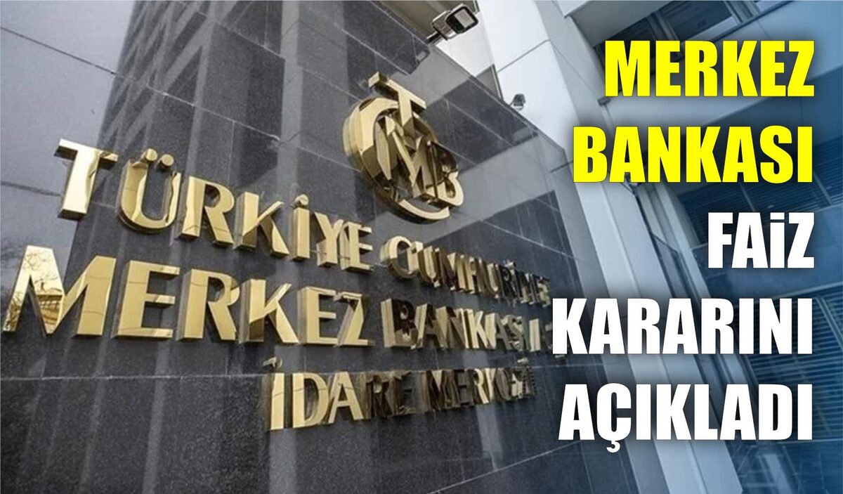 SON DAKİKA…MERKEZ BANKASI POLİTİKA FAİZİNİ AÇIKLADI