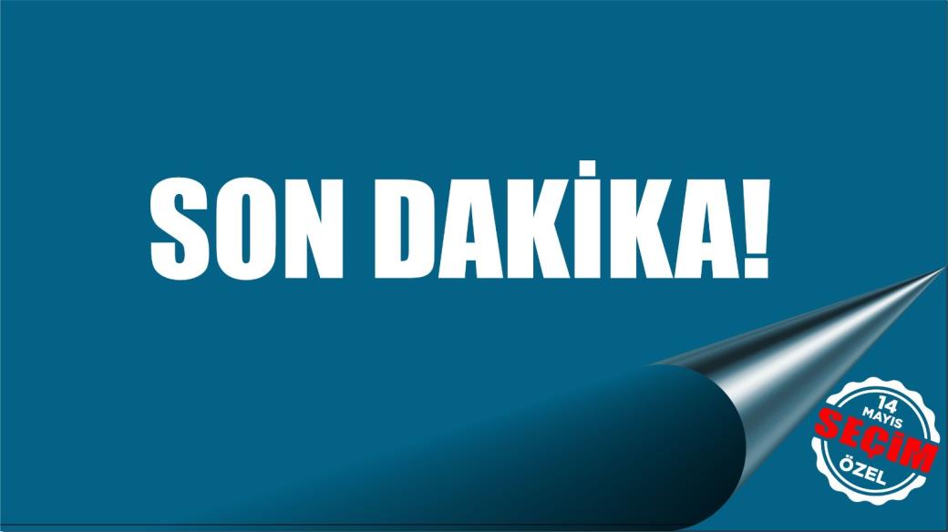 SON DAKİKA