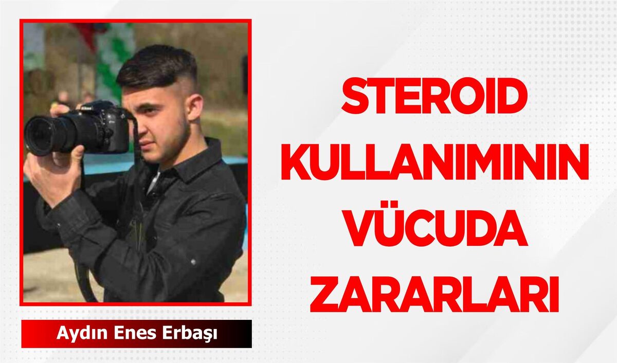 STEROİD KULLANIMININ VÜCUDA ZARARLARI