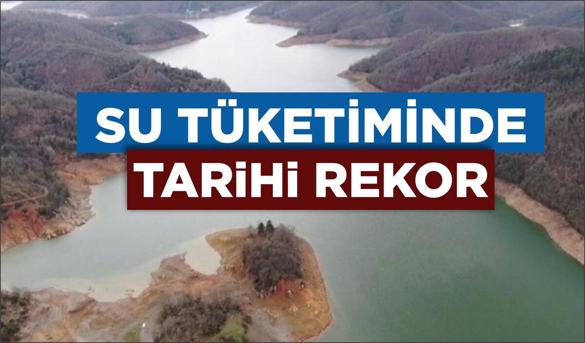 SU TÜKETİMİNDE TARİHİ REKOR