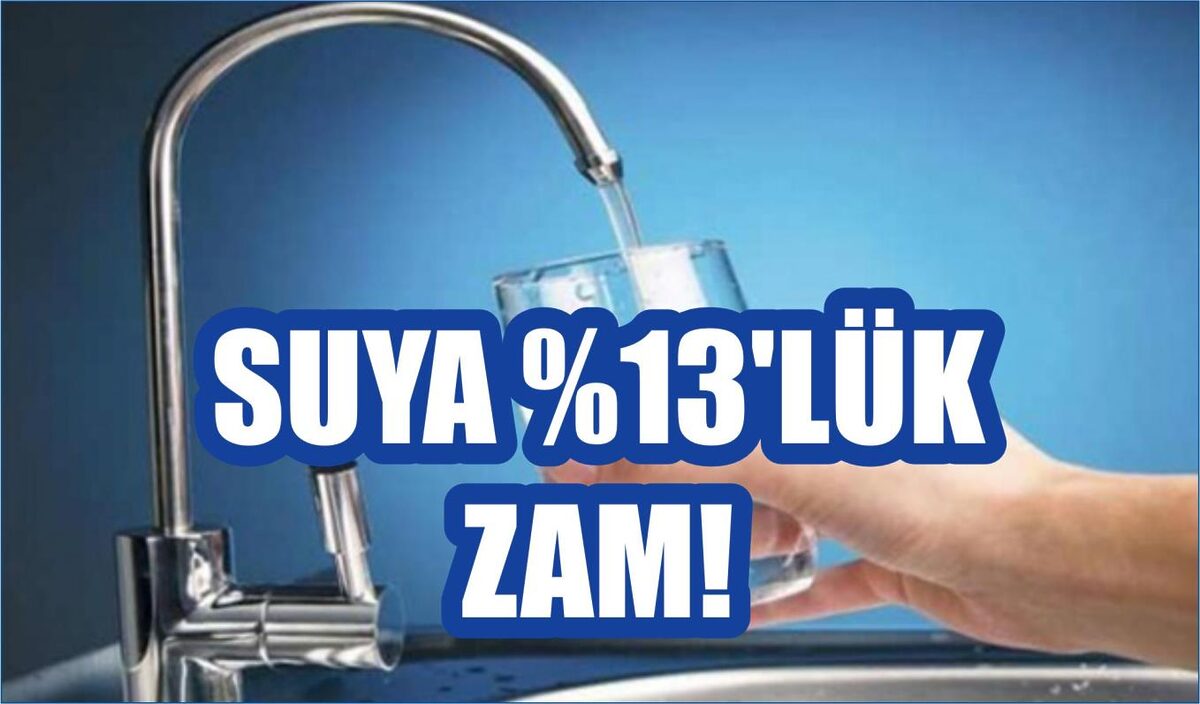 SUYA %13’LÜK ZAM!