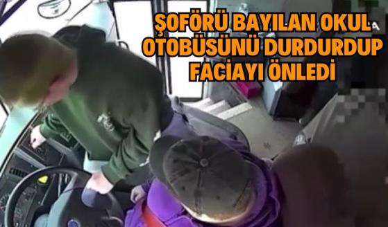 Şoförü bayılan okul otobüsünü durdurdup faciayı önledi