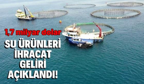 Su ürünleri ihracatı 1,7 milyar doları gördü!