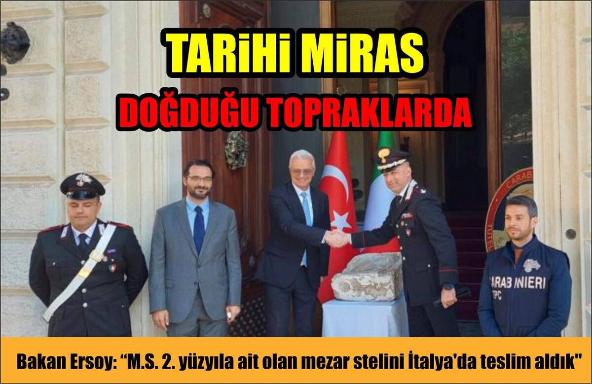 TARİHİ MİRAS DOĞDUĞU TOPRAKLARDA