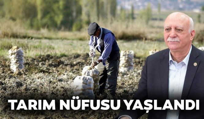 TARIM NÜFUSU YAŞLANDI