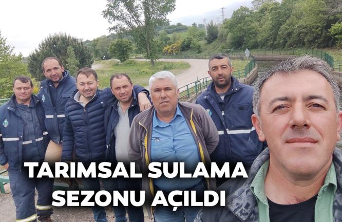 TARIMSAL SULAMA SEZONU AÇILDI