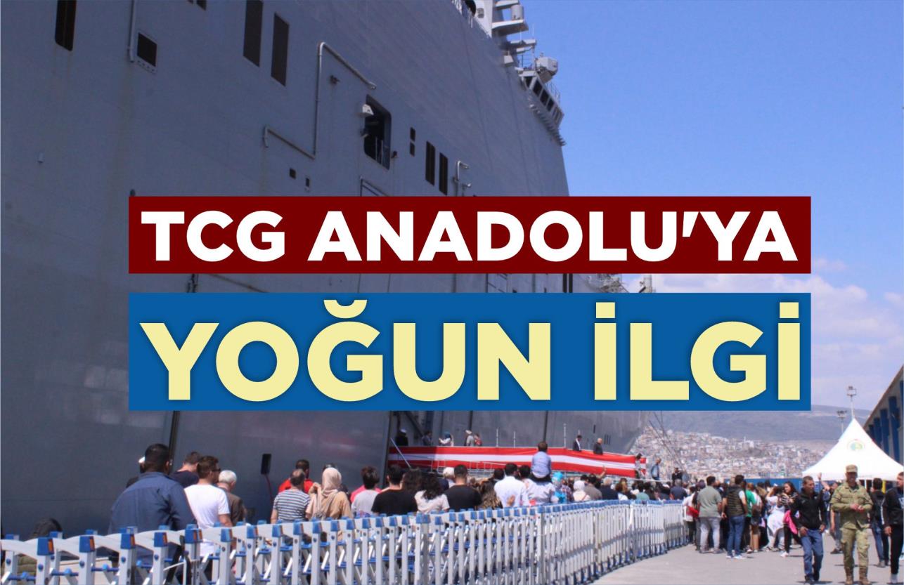 TCG ANADOLU’YA YOĞUN İLGİ