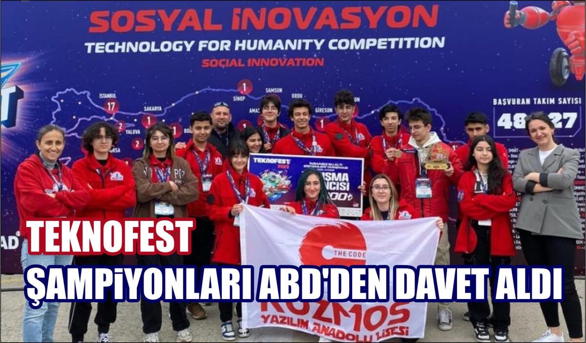 TEKNOFEST ŞAMPİYONLARI ABD’DEN DAVET ALDI