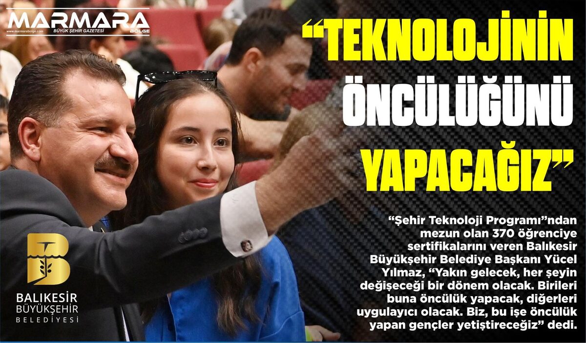 “TEKNOLOJİNİN ÖNCÜLÜĞÜNÜ YAPACAĞIZ”