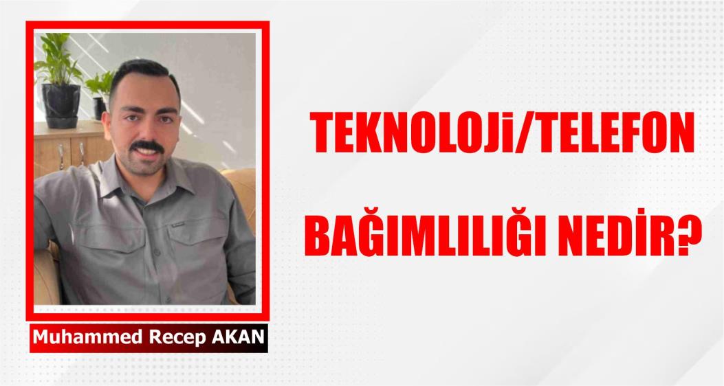 TEKNOLOJİ/TELEFON BAĞIMLILIĞI NEDİR?