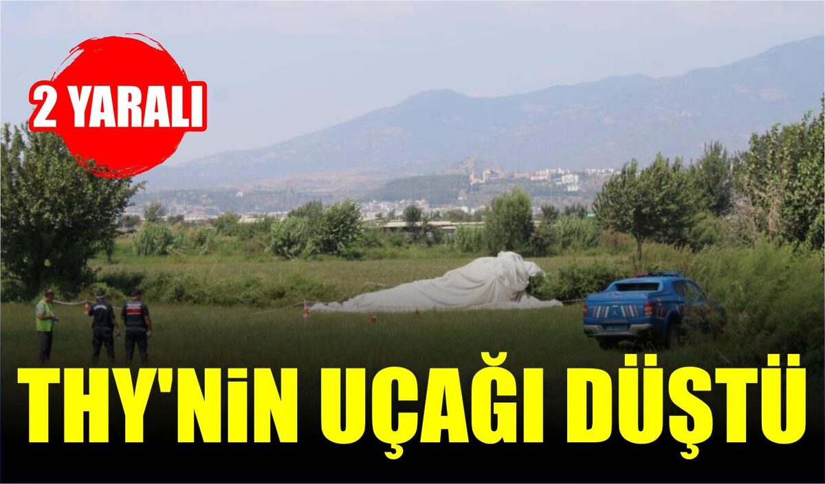 THY’NİN UÇAĞI DÜŞTÜ: 2 YARALI