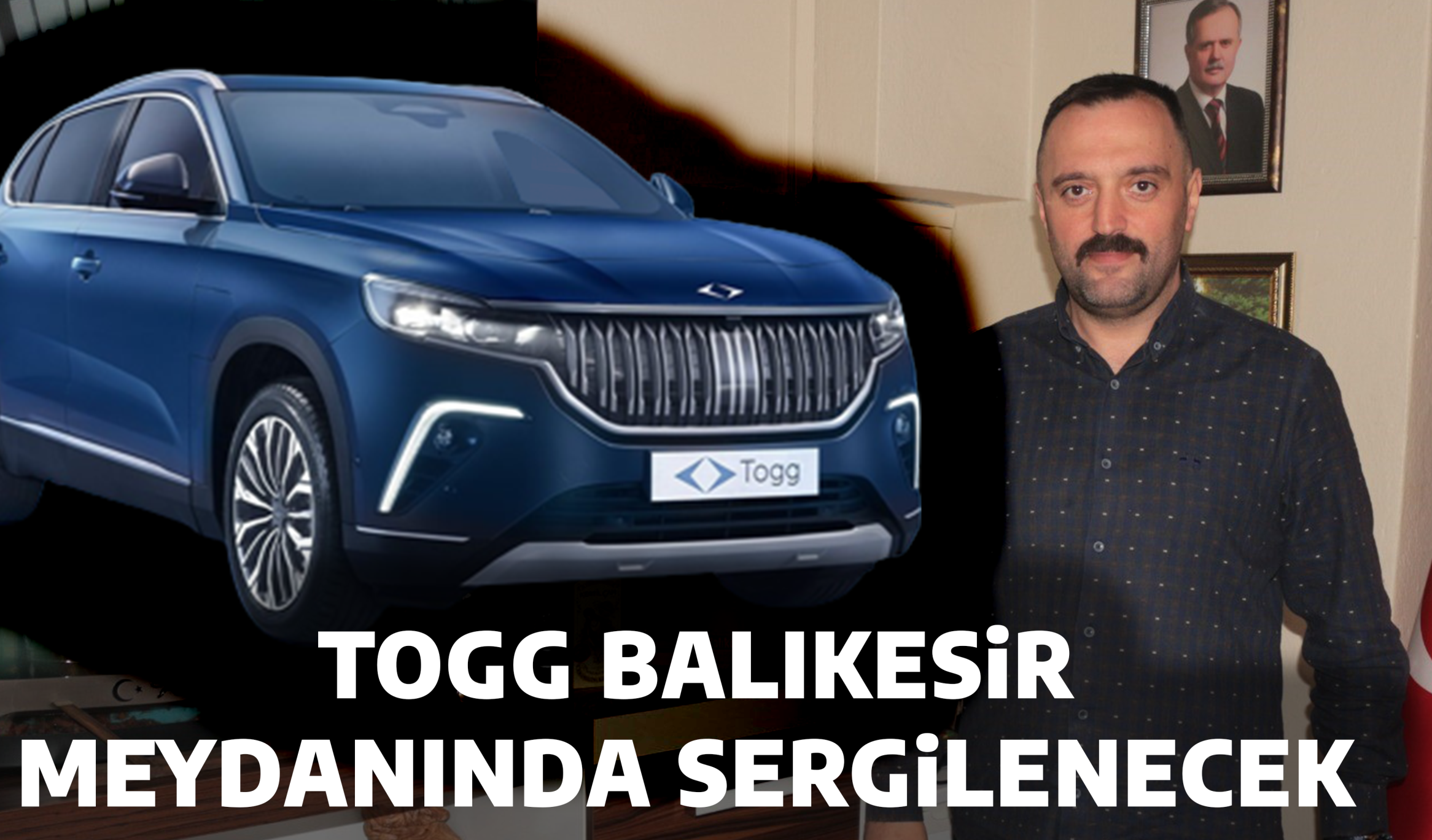 TOGG BALIKESİR MEYDANINDA SERGİLENECEK