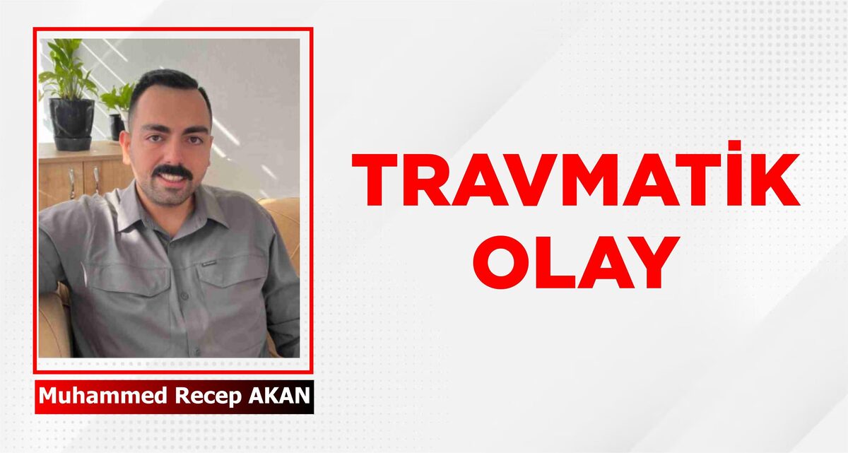 TRAVMATİK OLAY