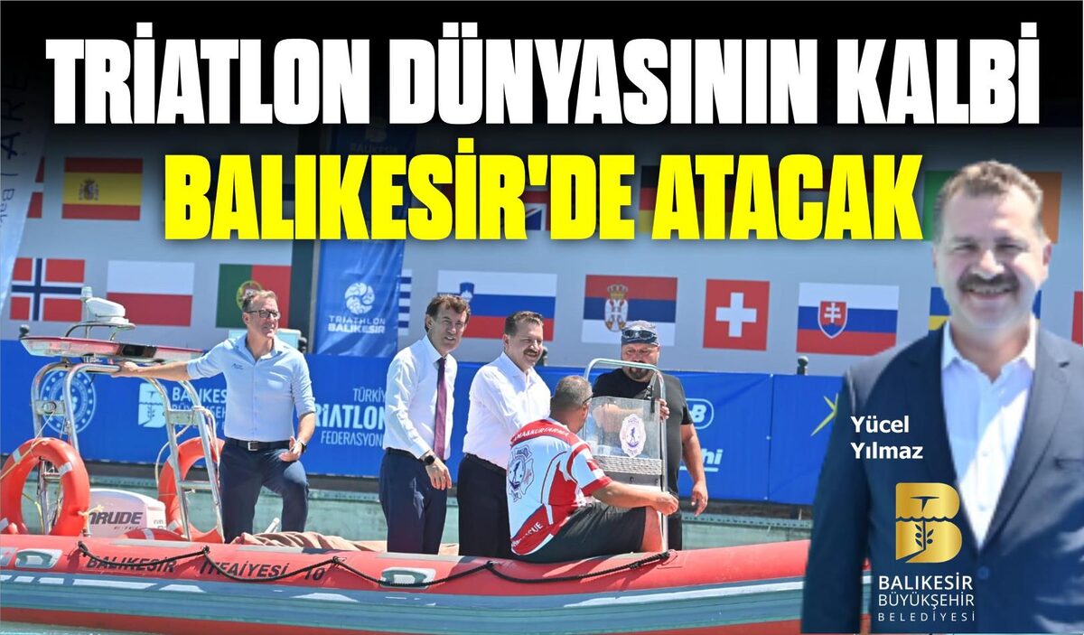 TRİATLON DÜNYASININ KALBİ BALIKESİR’DE ATACAK