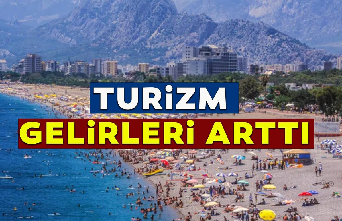 TURİZM GELİRLERİ ARTTI