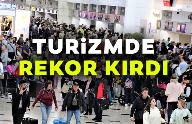 TURİZMDE REKOR KIRDI