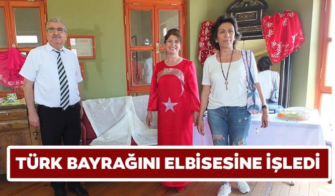 TÜRK BAYRAĞINI ELBİSESİNE İŞLEDİ