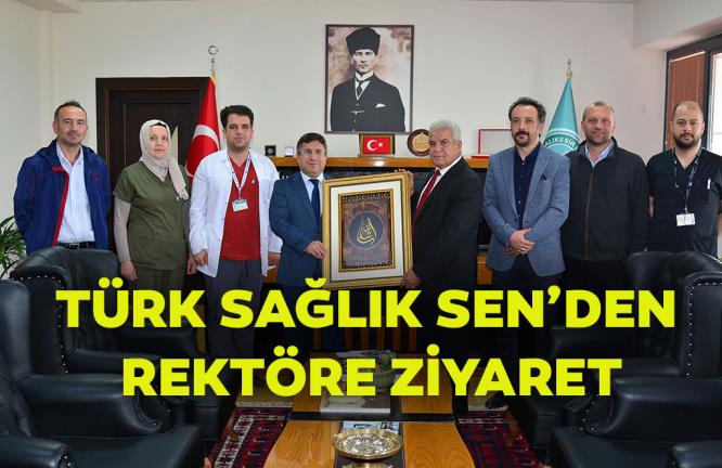 TÜRK SAĞLIK SEN’DEN REKTÖRE ZİYARET