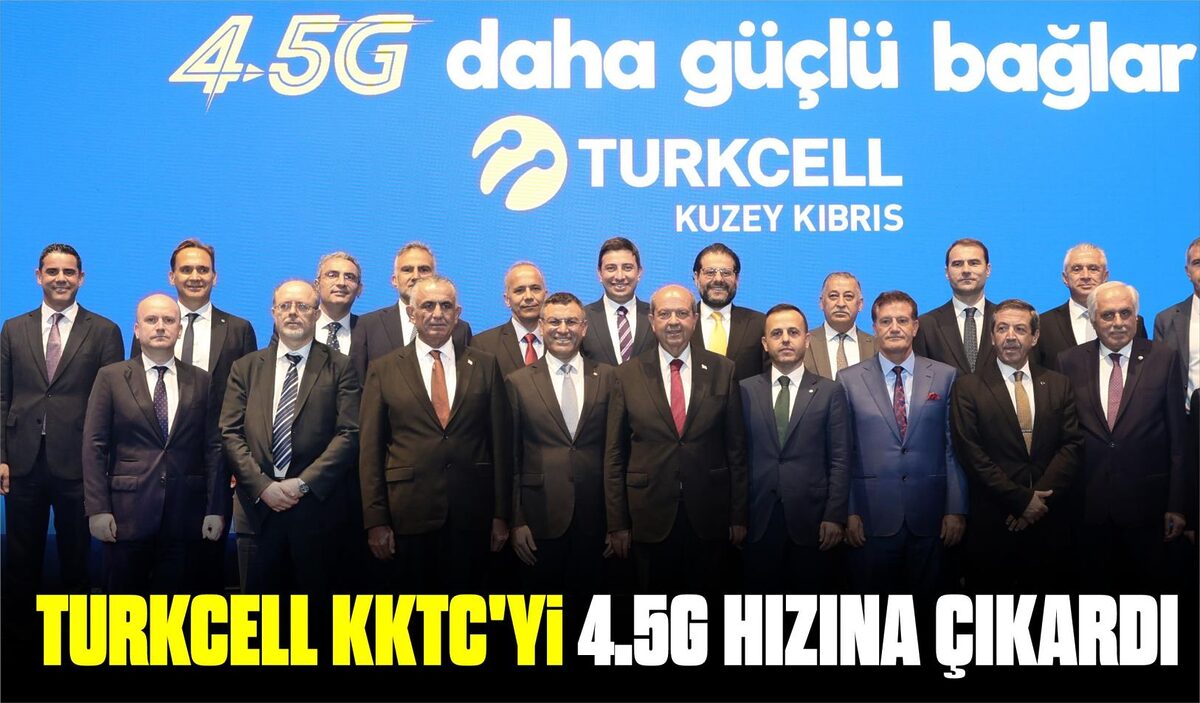 TURKCELL KKTC’Yİ 4.5G HIZINA ÇIKARDI