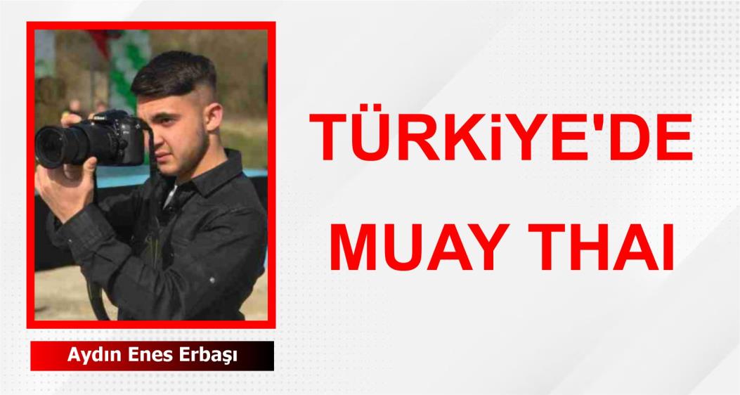 TÜRKİYE’DE MUAY THAI