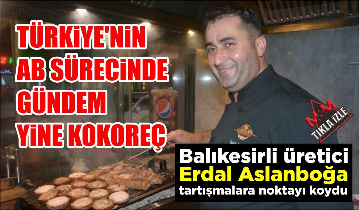 TÜRKİYE'NİN AB SÜRECİNDE GÜNDEM YİNE KOKOREÇ