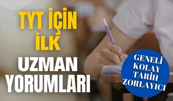 TYT SINAVI İÇİN İLK UZMAN YORUMLARI