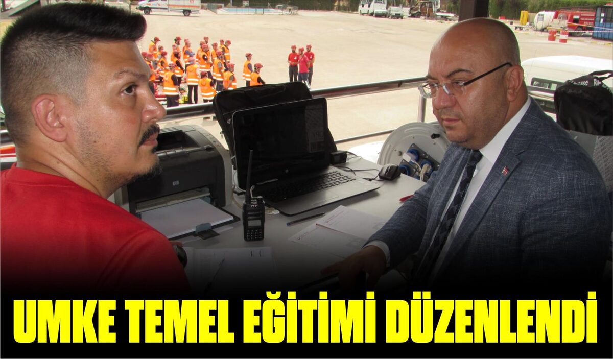 UMKE TEMEL EĞİTİMİ DÜZENLENDİ