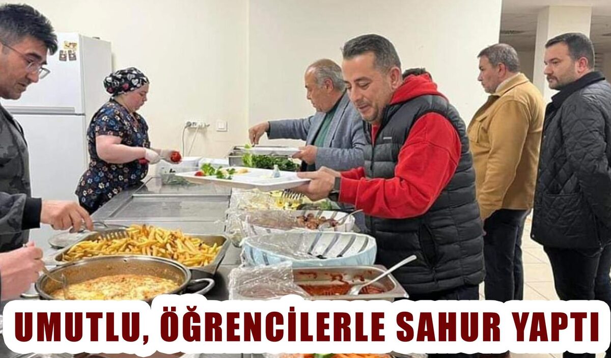 UMUTLU, ÖĞRENCİLERLE SAHUR YAPTI