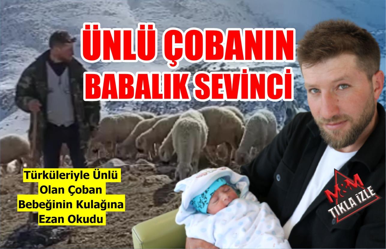 ÜNLÜ ÇOBANIN BABALIK SEVİNCİ