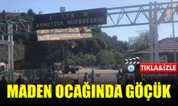 MADEN OCAĞINDA GÖÇÜK