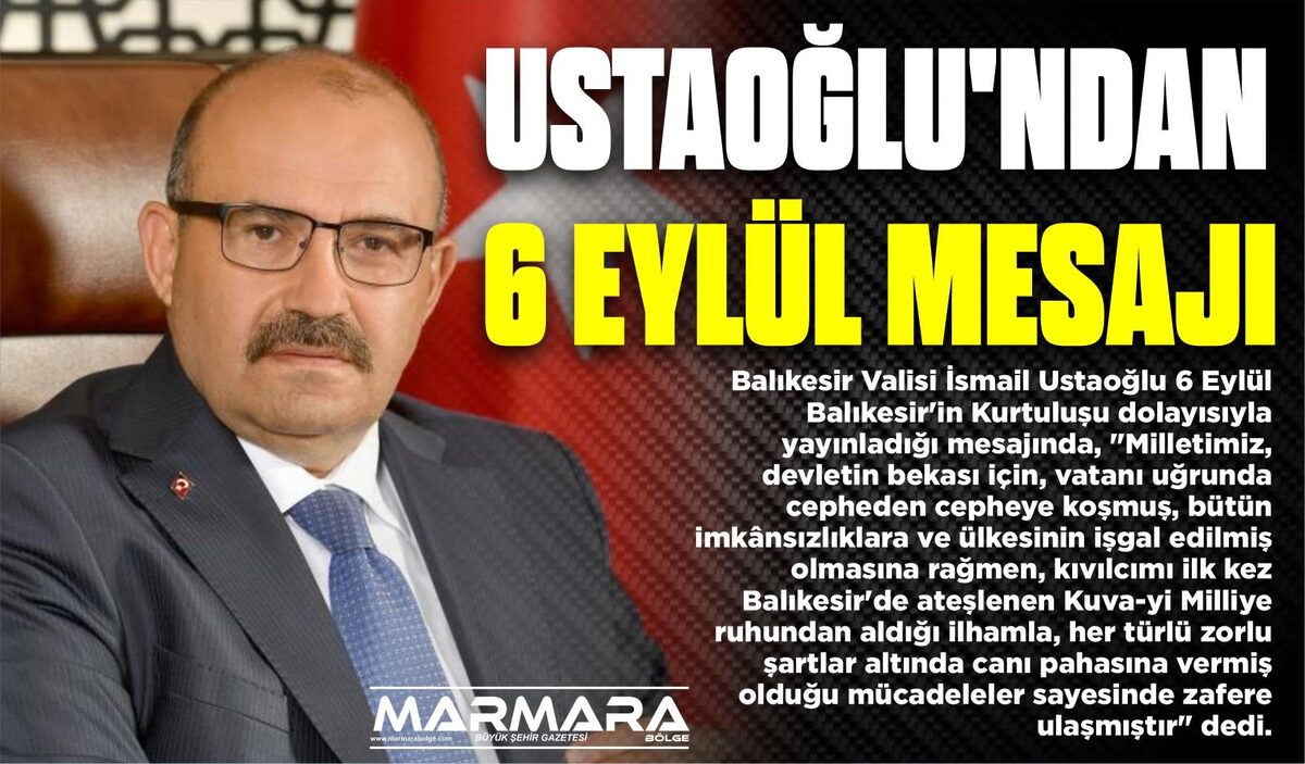 USTAOĞLU’NDA 6 EYLÜL MESAJI