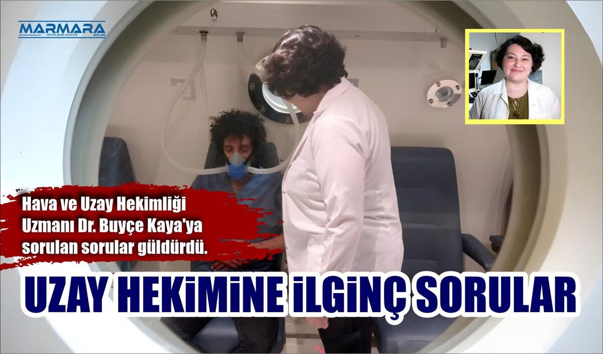 UZAY HEKİMİNE İLGİNÇ SORULAR