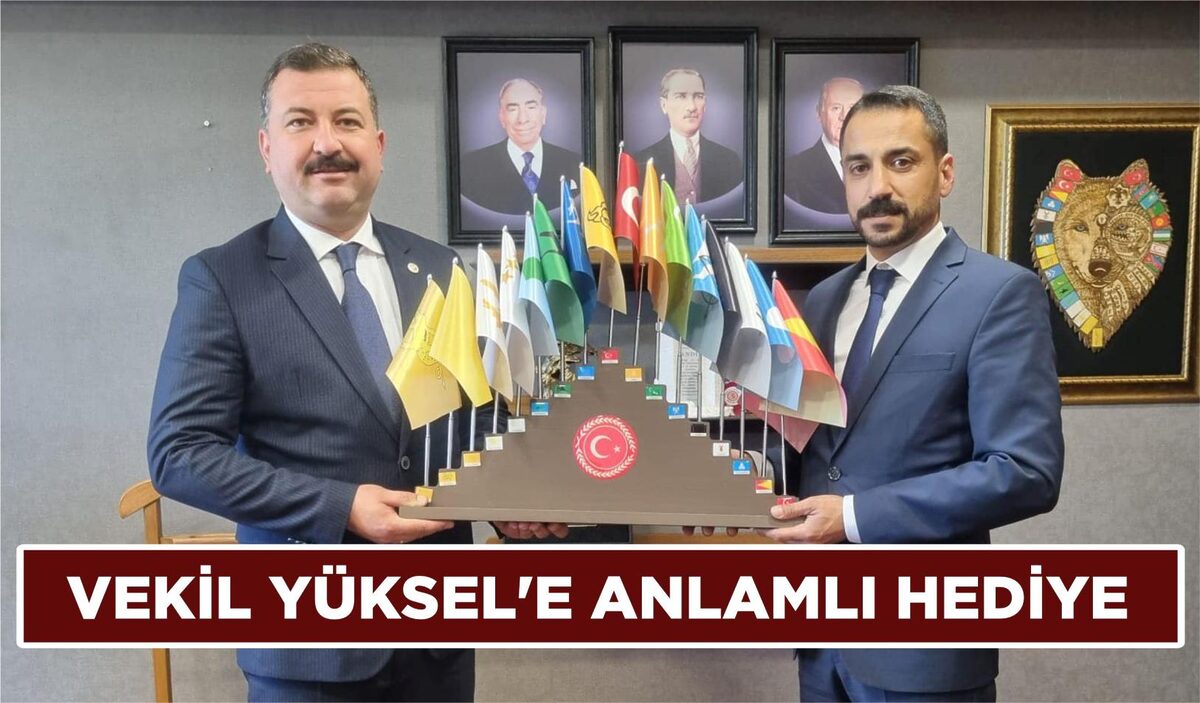 VEKİL YÜKSEL’E ANLAMLI HEDİYE