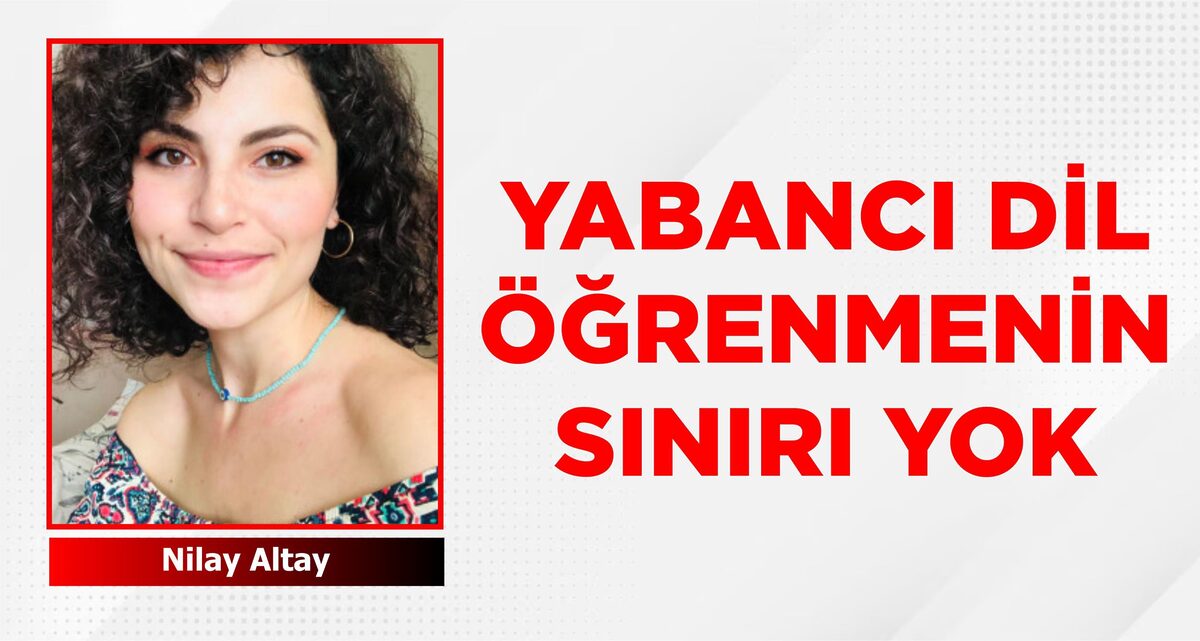 YABANCI DİL ÖĞRENMENİN SINIRI YOK