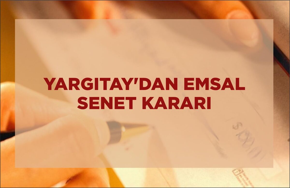 YARGITAY’DAN EMSAL SENET KARARI  