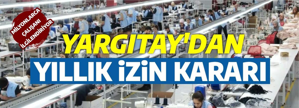 YARGITAY’DAN YILLIK İZİN KARARI